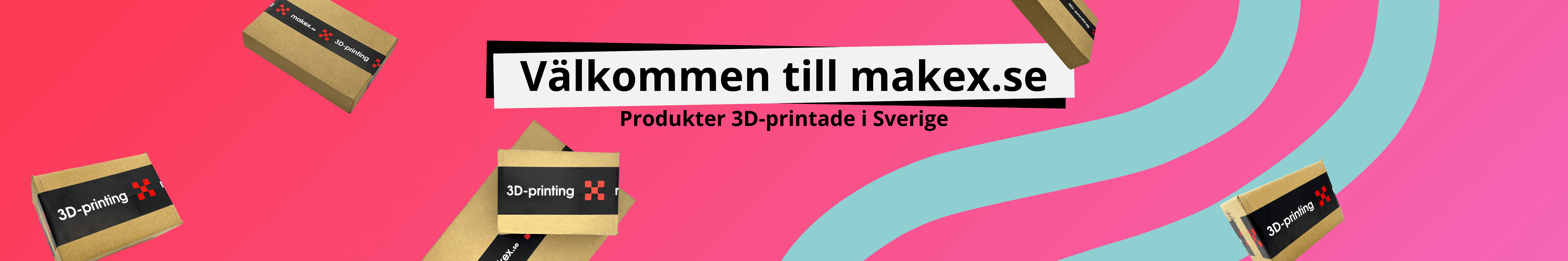 Banner explaining that makex 3D-prints products in sweden